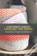 A Beginner'S Guide To Crochet Patterns
