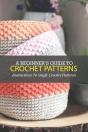 A Beginner'S Guide To Crochet Patterns - Preview