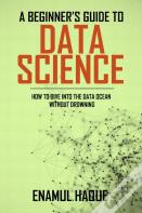 A Beginners Guide To Data Science