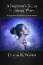 A Beginner'S Guide To Energy Work - Preview