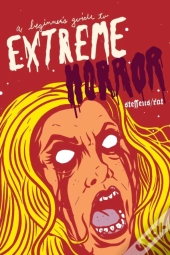 A Beginner'S Guide To Extreme Horror