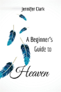 A Beginner'S Guide To Heaven - Preview
