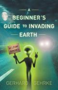 A Beginner'S Guide To Invading Earth