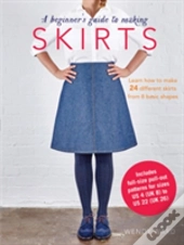 A Beginner'S Guide To Making Skirts