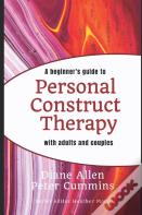A Beginners Guide To Personal Construct Therapy With Adults And Couples