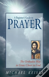 A Beginner'S Guide To Prayer