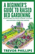 A Beginner'S Guide To Raised Bed Gardening