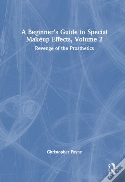 Capa do artigo A Beginner'S Guide To Special Makeup Effects, Volume 2