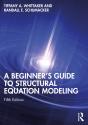 A Beginner'S Guide To Structural Equation Modeling - Preview