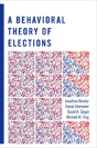 A Behavioral Theory Of Elections - Preview