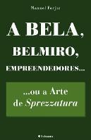 A Bela, Belmiro, Empreendedores...