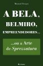 A Bela, Belmiro, Empreendedores... - Preview