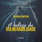 A Beleza Da Vulnerabilidade - Preview
