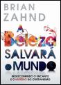 A Beleza Salvará o Mundo - Preview