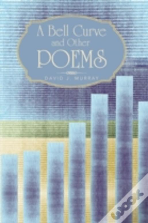A Bell Curve And Other Poems