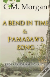 A Bend In Time & Pamasaw'S Song