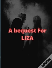 A Bequest For Liza