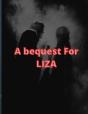 A Bequest For Liza - Preview