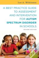 A Best Practice Guide To Assessment And Intervention For Autism Spectrum Disorder In Schools, Second Edition