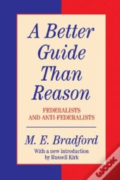 A Better Guide Than Reason