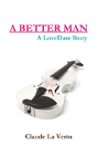 A Better Man - A Lovedare Story - Preview