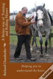 A Better Way Of Training And Riding Horses