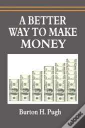 A Better Way To Make Money