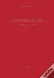 Capa do artigo A Bewitched Duchy : Lorraine And Its Dukes, 1477-1736