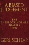 A Biased Judgement: The Sherlock Holmes Diaries 1897