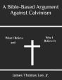 A Bible-Based Argument Against Calvinism - Preview