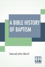 A Bible History Of Baptism - Preview