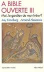 À Bible Ouverte Tome 3 ; Moi Le Gardien De Mon Frère ? - Preview