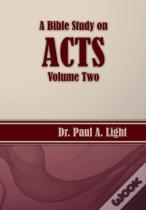 A Bible Study On Acts, Volume Two