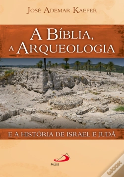 Capa do artigo A Bíblia, A Arqueologia E A História De Israel E Judá