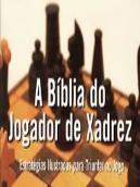 A Bíblia do Jogador de Xadrez