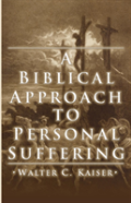 A Biblical Approach To Personal Suffering