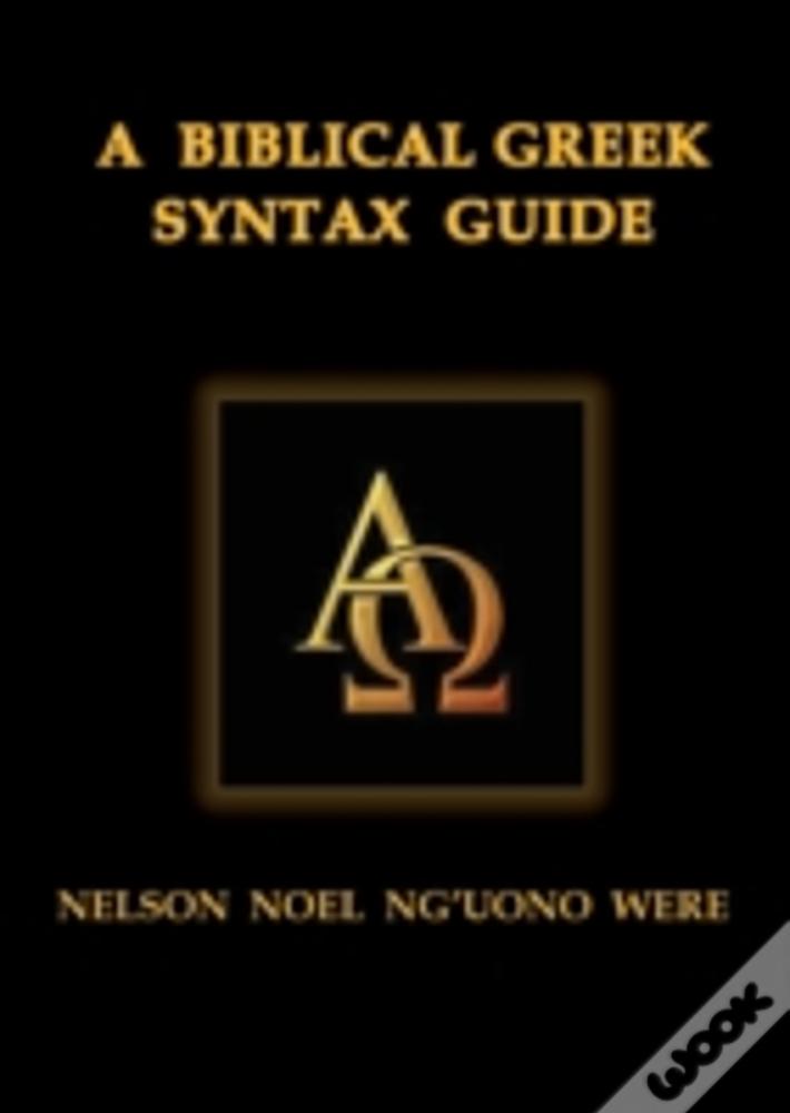 A Biblical Greek Syntax Guide