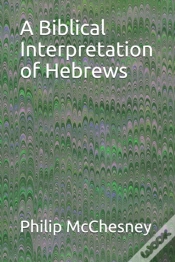 Capa do artigo A Biblical Interpretation Of Hebrews