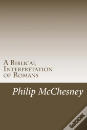 A Biblical Interpretation Of Romans