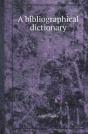 A Bibliographical Dictionary - Preview