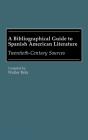 A Bibliographical Guide To Spanish American Literature - Preview