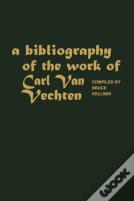 A Bibliography Of The Work Of Carl Van Vechten