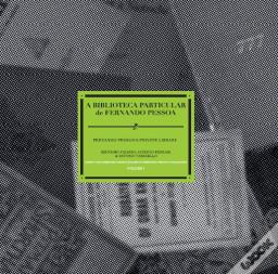 A Biblioteca Particular de Fernando Pessoa