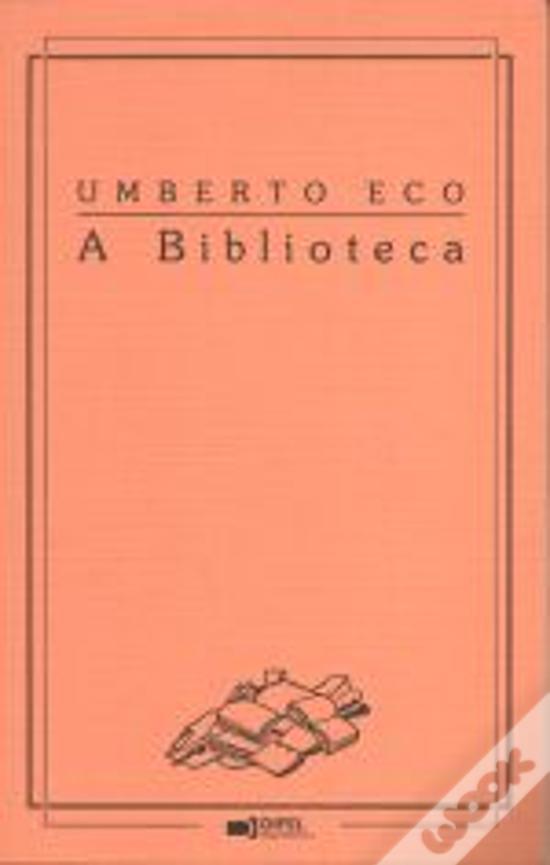 A Biblioteca de Umberto Eco - Livro - WOOK
