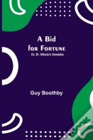 A Bid For Fortune; Or, Dr. Nikola'S Vendetta