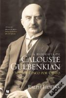A Biografia de Calouste Gulbenkian