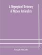 A Biographical Dictionary Of Modern Rationalists - Preview
