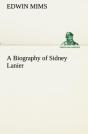 A Biography Of Sidney Lanier - Preview