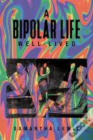 A Bipolar Life Well-Lived