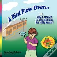 A Bird Flew Over...